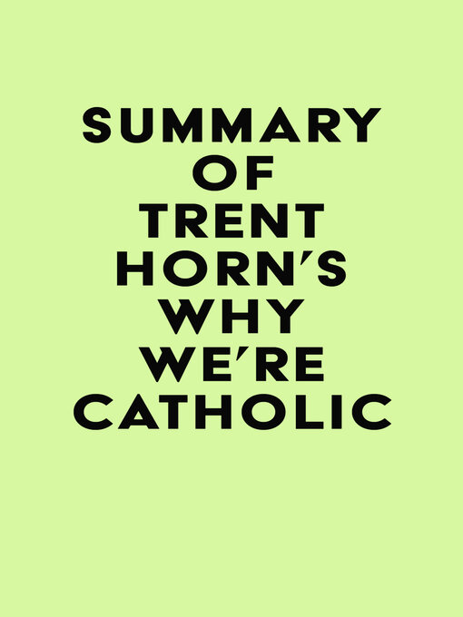 Title details for Summary of Trent Horn's Why We're Catholic by IRB Media - Available